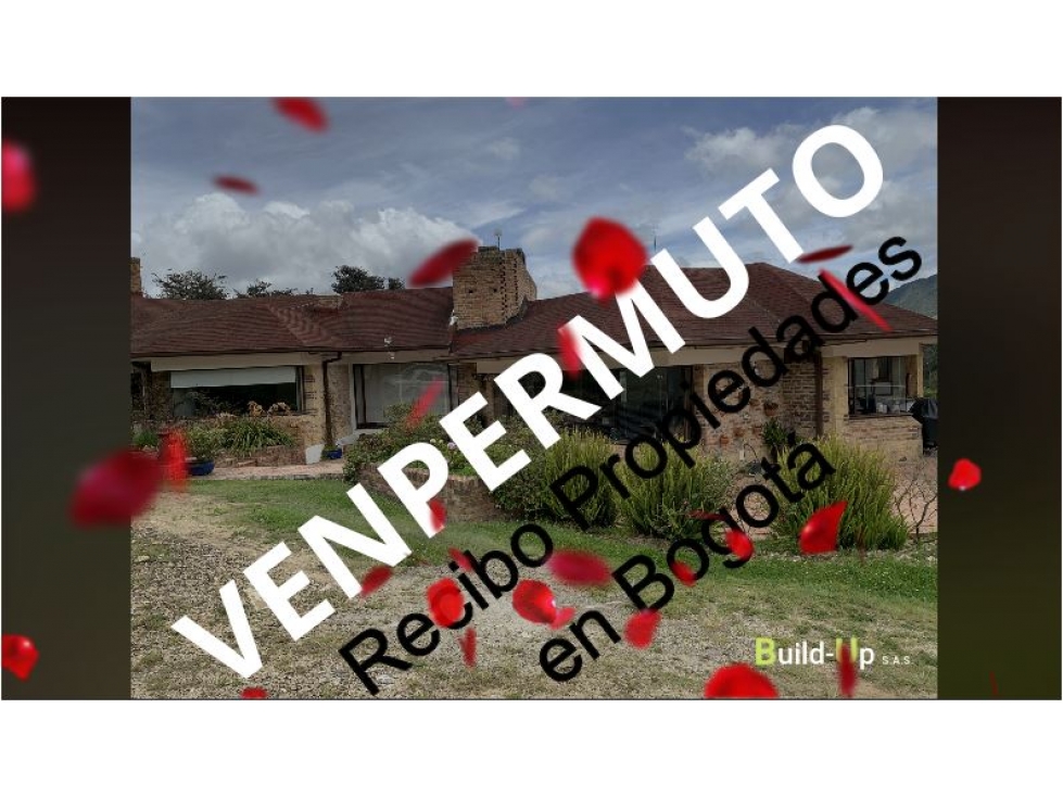 Casa campestre Sopo VENTA - PERMUTA - Recibo Inmuebles